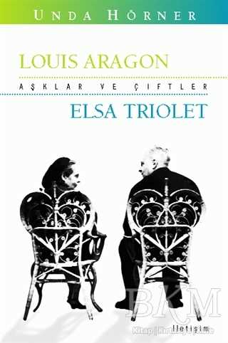 Aşklar ve Çiftler - Louis Aragon ve Elsa Triolet