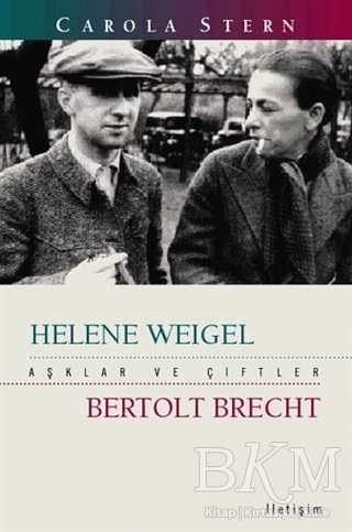 Aşklar ve Çiftler - Helene Weigel ve Bertolt Brecht