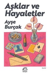 Aşklar ve Hayaletler - İletişim Yayınevi