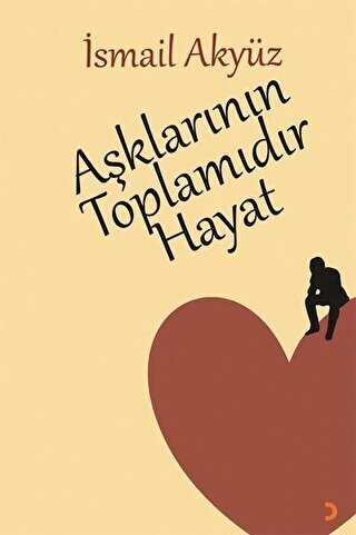 Aşklarının Toplamıdır Hayat - Cinius Yayınları