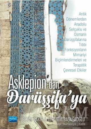 Asklepion`dan Darüşşifa`ya - Nobel Akademik Yayıncılık