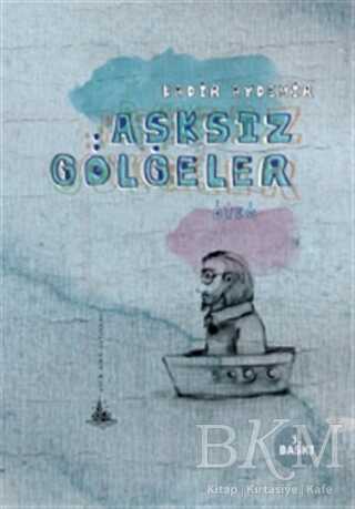 Aşksız Gölgeler - Yitik Ülke Yayınları