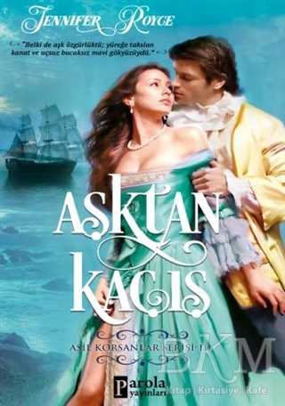Aşktan Kaçış - Asil Korsanlar Serisi 3 - Parola Yayınları