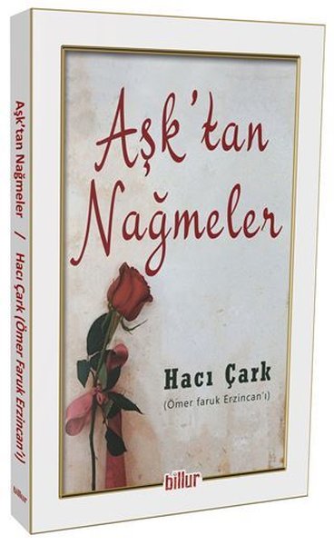 Aşk’tan Nağmeler - Billur Yayınları