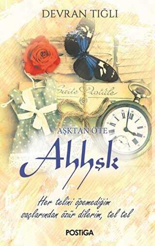 Aşktan Öte Ahhşk - Postiga Yayınları