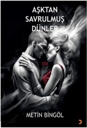 Aşktan Savrulmuş Dünler - Cinius Yayınları