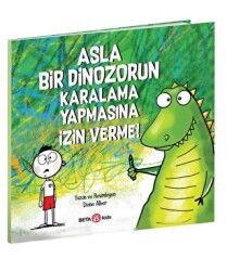 Asla Bir Dinozorun Karalama Yapmasına İzin Verme - Beta Kids