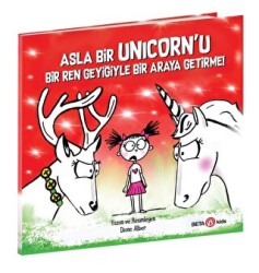 Asla Bir Unicorn’u Bir Ren Geyiğiyle Bir Araya Getirme! - Beta Kids