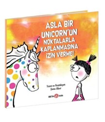 Asla Bir Unicorn’un Noktalarla Kaplanmasına İzin Verme! - Beta Kids