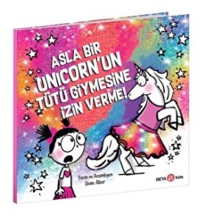 Asla Bir Unicorn’un Tütü Giymesine İzin Verme! - Beta Kids