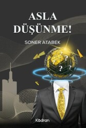 Asla Düşünme! - Kadran Medya Yayıncılık