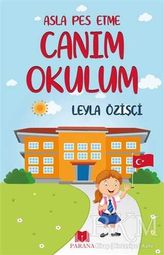 Asla Pes Etme - Canım Okulum - Parana Yayınları
