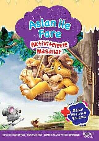Aslan ile Fare - Aktivitelerle Masallar - Koloni Çocuk