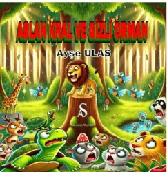 Aslan Kral ve Gizli Orman - Son Adım Yayınları