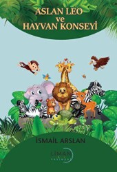 Aslan Leo ve Hayvan Konseyi - Liman Çocuk Yayınevi