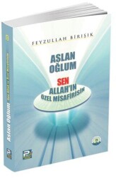 Aslan Oğlum Sen Allah`ın Özel Misafirisin - Karınca & Polen Yayınları