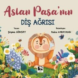 Aslan Paşa`nın Diş Ağrısı - Çınaraltı Yayınları