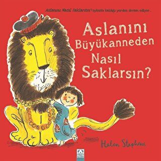 Aslanını Büyükanneden Nasıl Saklarsın? kapağı