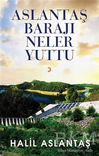 Aslantaş Barajı Neler Yuttu - Cinius Yayınları