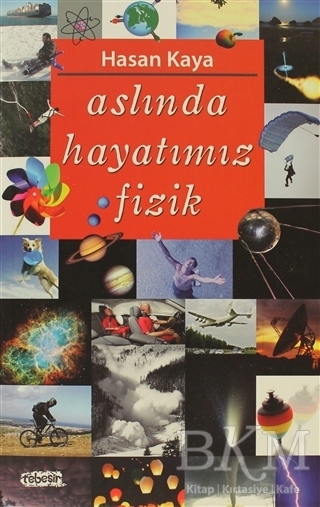 Aslında Hayatımız Fizik - Tebeşir Yayınları