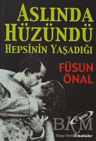 Aslında Hüzündü Hepsinin Yaşadığı - İnkılap Kitabevi