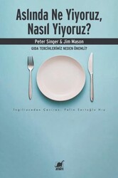 Aslında Ne Yiyoruz, Nasıl Yiyoruz? - Ayrıntı Yayınları