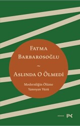 Aslında O Ölmedi - Modernliğin Ölüme Yansıyan Yüzü - Profil Kitap