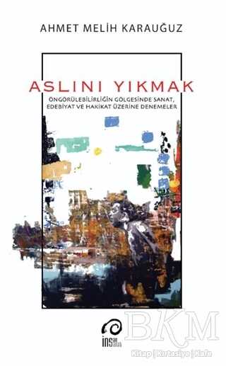 Aslını Yıkmak - İnsan Sanat Yayınları