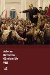 Aslolan Devrimin Gündemidir VIII - Kaldıraç Yayınevi