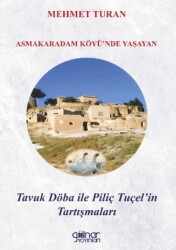 Asmakaradam Köyü’nde Yaşayan Tavuk Döba ile Piliç Tuçel’in Tartışmaları - Gülnar Yayınları