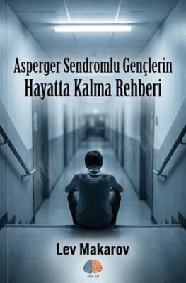 Asperger Sendromlu Gençlerin Hayatta Kalma Rehberi - 1