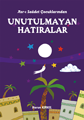 Asr-ı Saadet Çocuklarından - Unutulmayan Hatıralar - Erkam Yayınları