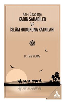 Asr-ı Saadette Kadın Sahabiler ve İslam Hukukuna Katkıları - 1