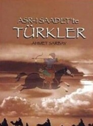 Asr-ı Saadet’te Türkler - Biyografi Net İletişim ve Yayın