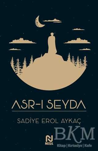 Asr-ı Seyda - Nesil Yayınları