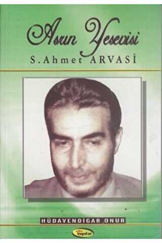 Asrın Yesevisi S. Ahmet Arvasi - Biyografi Net İletişim ve Yayın