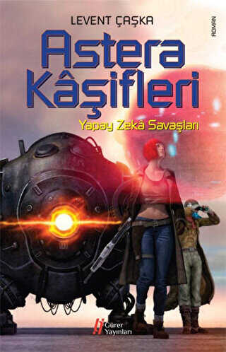 Astera Kaşifleri - Yapay Zeka Savaşları - Gürer Yayınları