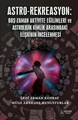 Astro-Rekreasyon: Boş Zaman Aktivite Eğilimleri ve Astrolojik Kimlik Arasındaki İlişkinin İncelenmes - 1