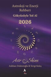 Astro Shine Astroloji ve Enerji Rehberi 2026 - A7 Kitap