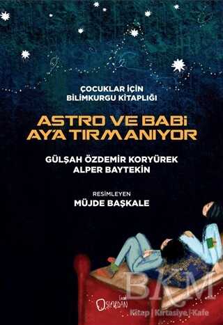 Astro ve Babi Ay`a Tırmanıyor - Sıfırdan Yayınları