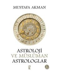 Astroloji ve Müslüman Astrologlar - İz Yayıncılık