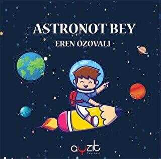 Astronot Bey - Ayzıt Yayınları