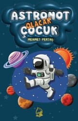 Astronot Olacak Çocuk - Sebe Yayınları