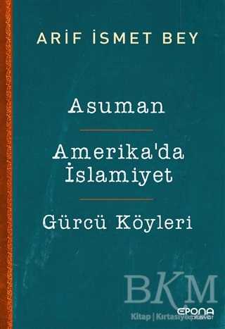 Asuman - Amerika’da İslamiyet - Gürcü Köyleri - Epona Kitap