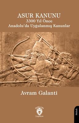 Asur Kanunu 3300 Yıl Önce Anadolu’da Uygulanmış Kanunlar - 1