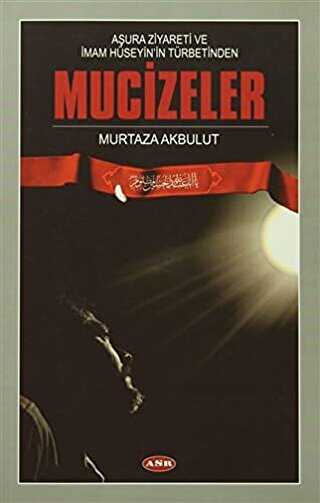 Aşura Ziyareti ve İmam Hüseyin`in Türbetinden Mucizeler - Asr Yayınları