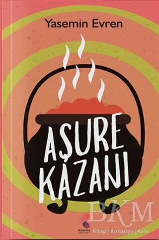 Aşure Kazanı - Klaros Yayınları