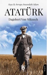 Asya ile Avrupa Arasındaki Adam Atatürk - Dorlion Yayınları