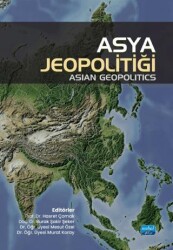 Asya Jeopolitiği - Asian Geopolitics - Nobel Akademik Yayıncılık