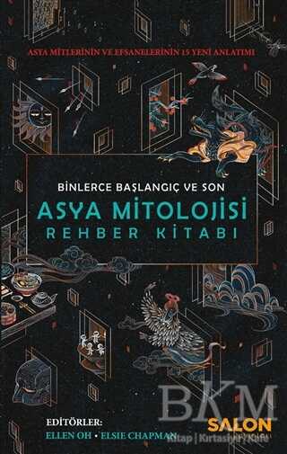 Asya Mitolojisi Rehber Kitabı: Binlerce Başlangıç ve Son - Salon Yayınları